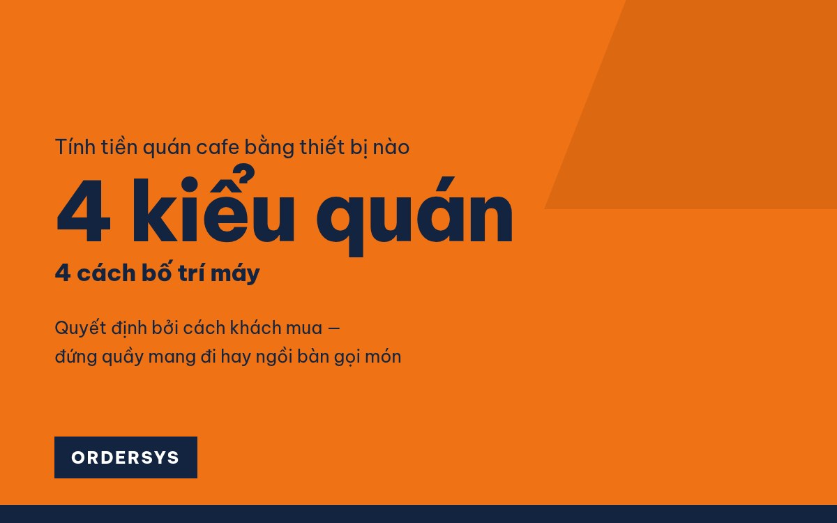 Tính tiền quán cafe bằng điện thoại hay máy tính tiền: chọn gì?