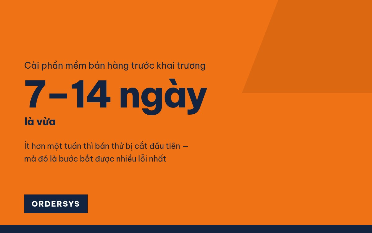 Cài phần mềm bán hàng trước khai trương bao lâu là vừa?