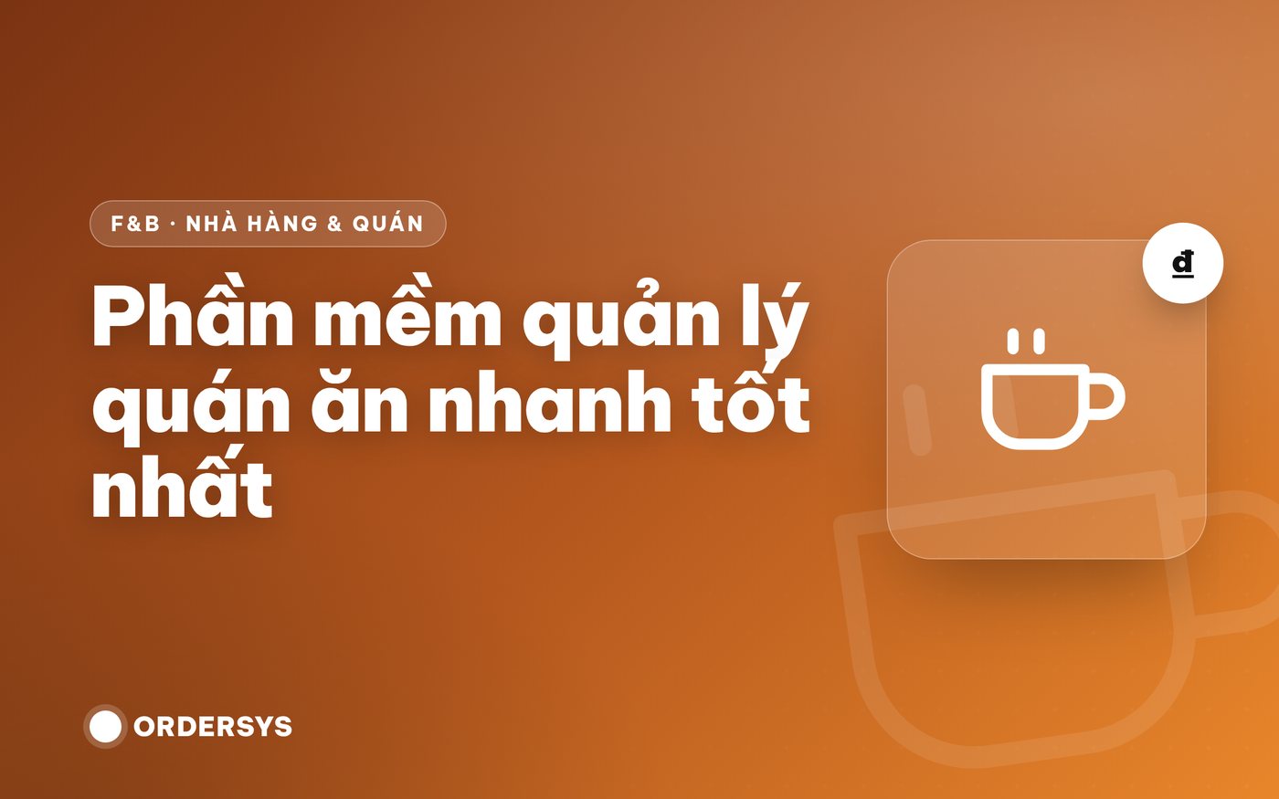 Phần mềm quản lý quán ăn nhanh cần những tính năng gì?