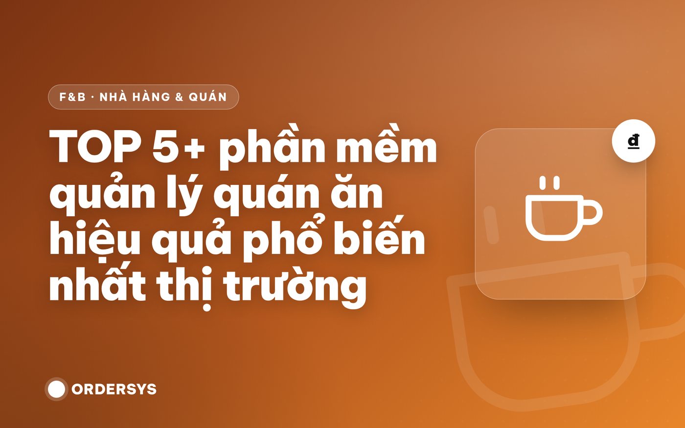 So sánh 5 phần mềm quản lý quán ăn phổ biến
