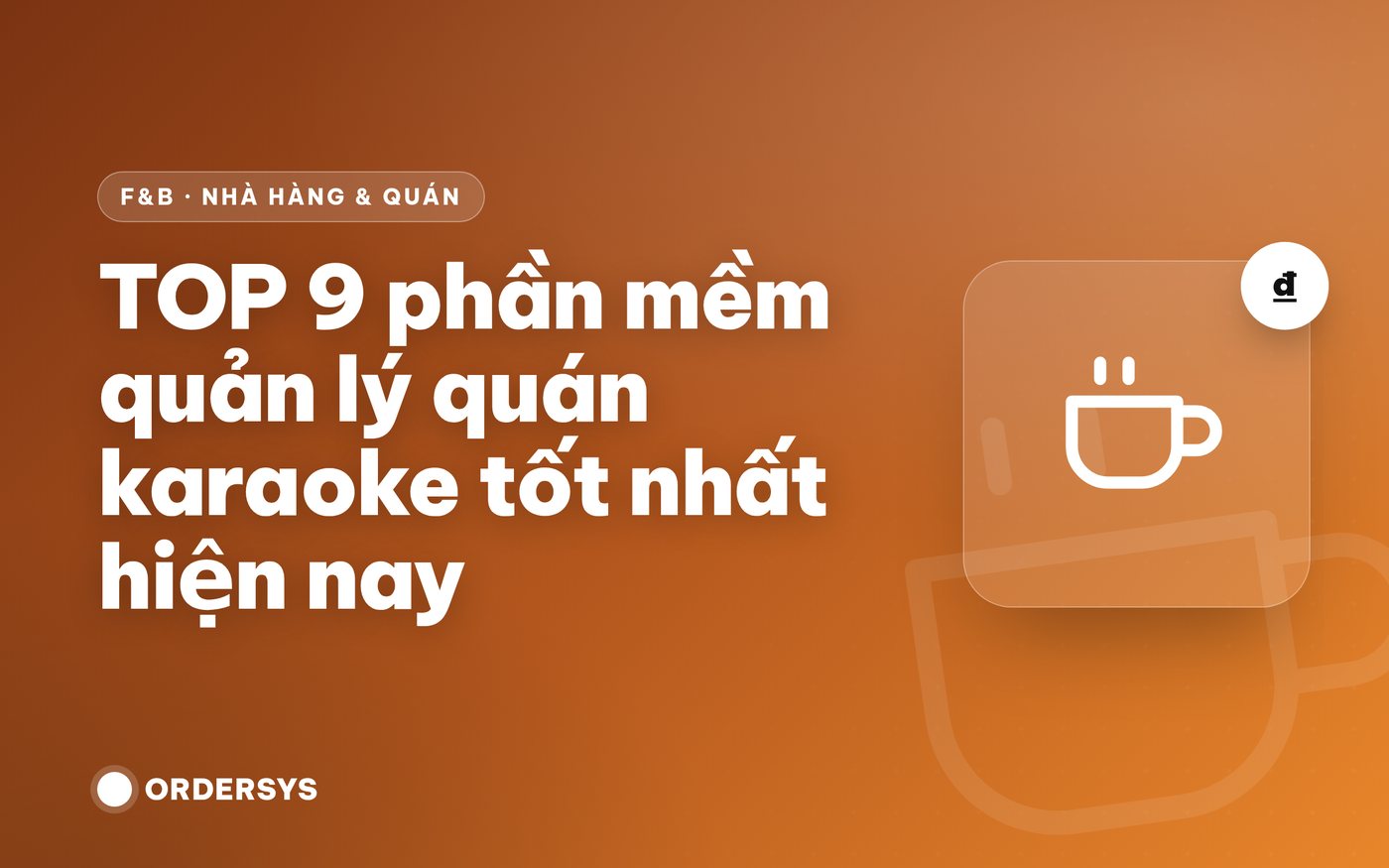 So sánh 9 phần mềm quản lý quán karaoke