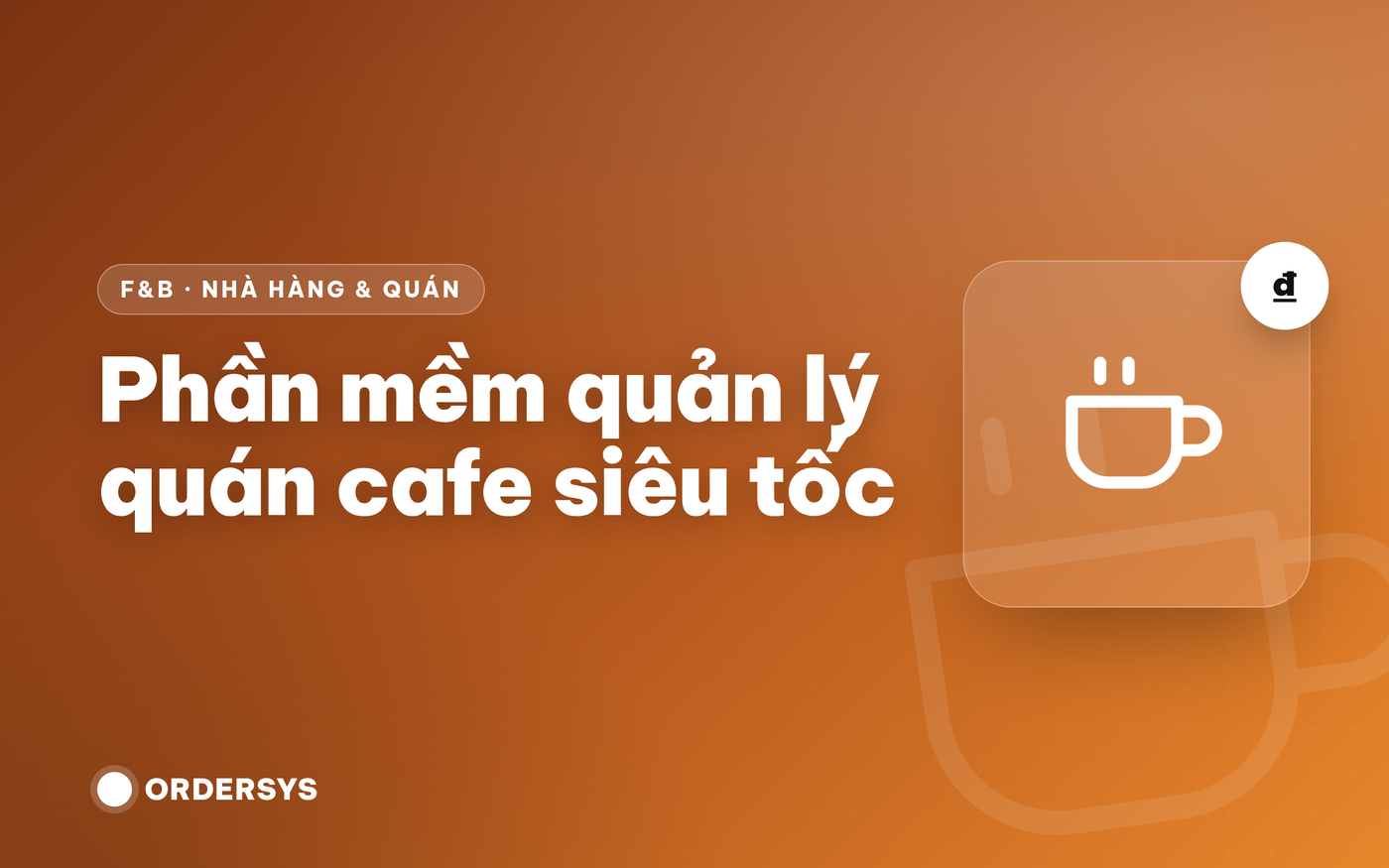 5 lợi ích của phần mềm quản lý quán cafe với chủ quán