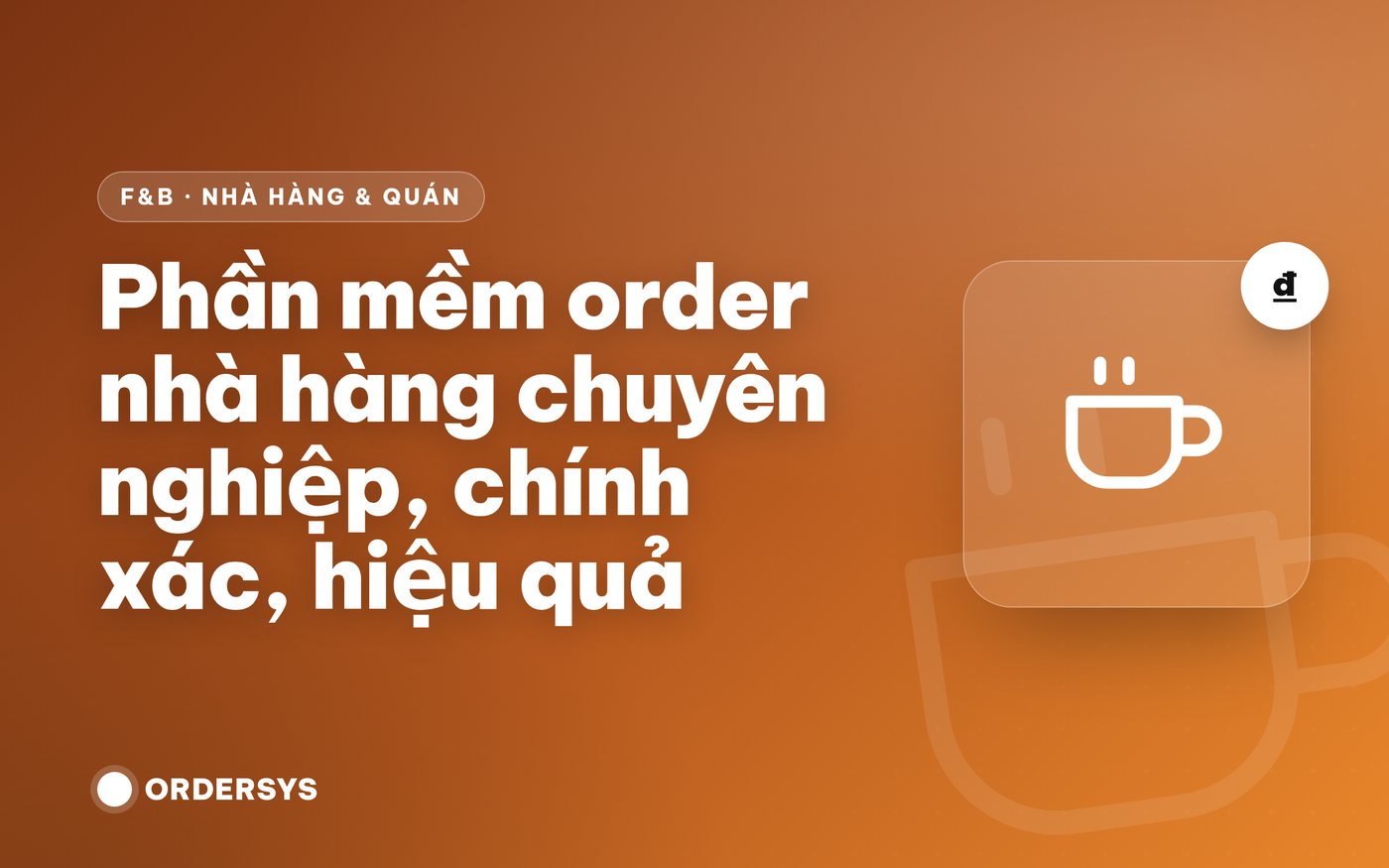 Phần mềm gọi món nhà hàng là gì? Lợi ích khi nhân viên order bằng máy