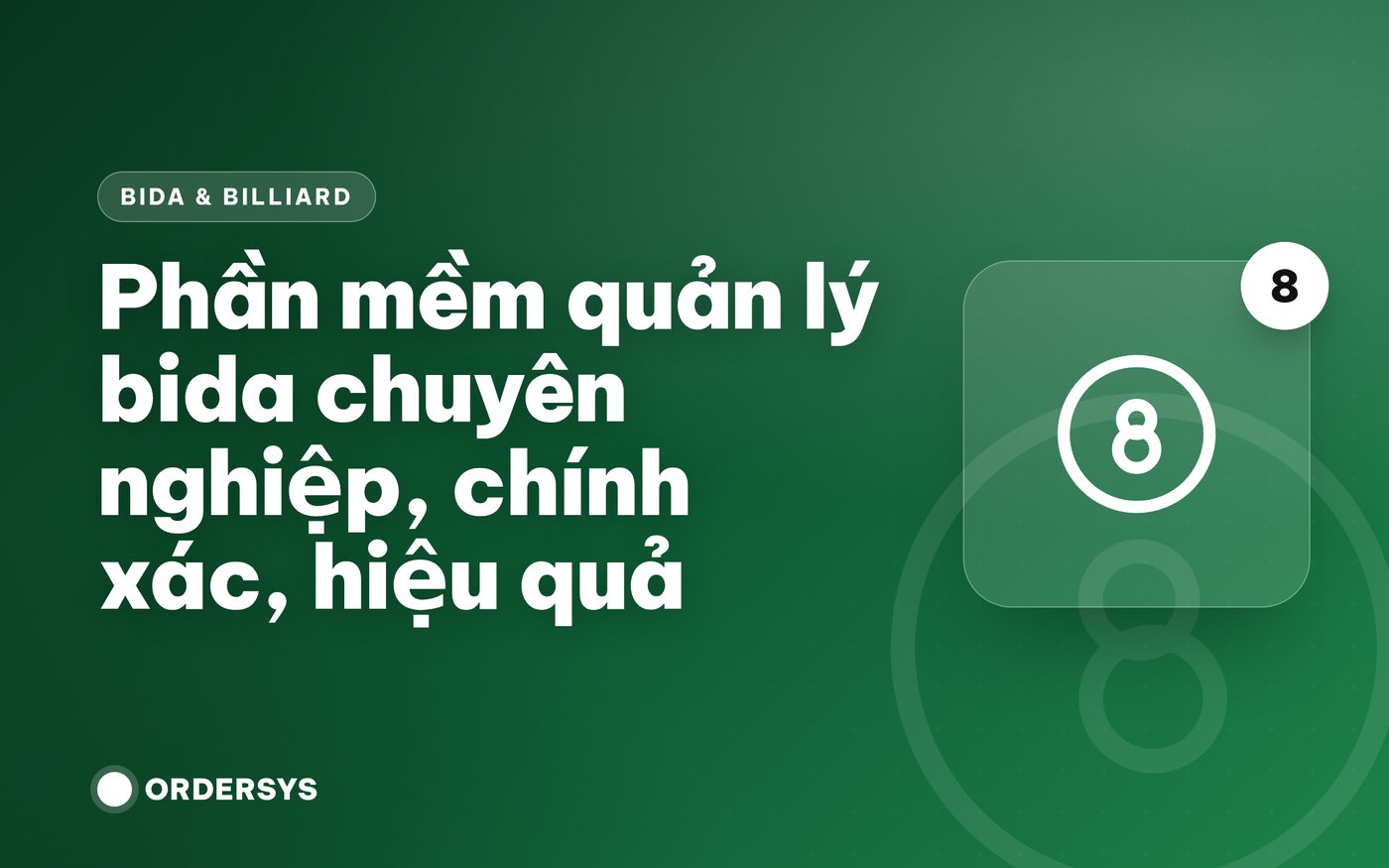 Phần mềm quản lý bida chuyên nghiệp, chính xác, hiệu quả