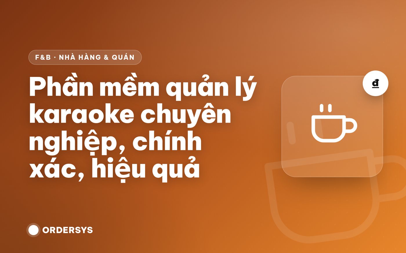 Phần mềm quản lý karaoke chuyên nghiệp, chính xác, hiệu quả