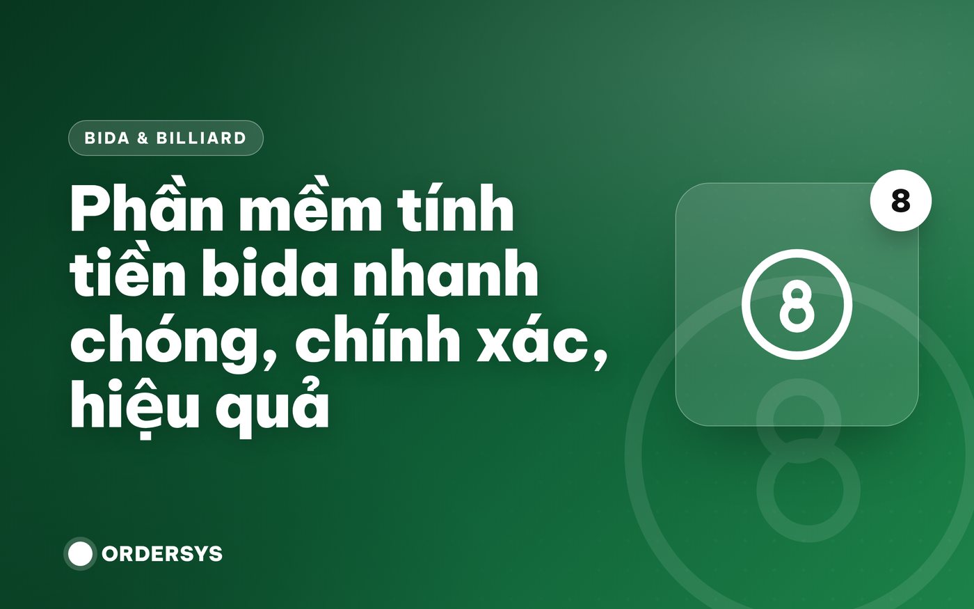 Phần mềm tính tiền bida nhanh chóng, chính xác, hiệu quả