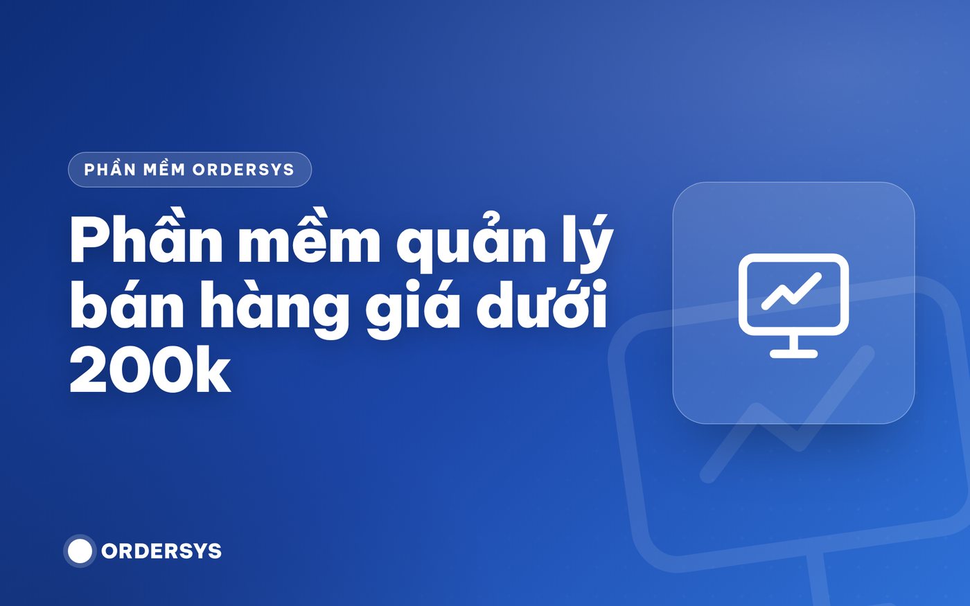 Phần mềm quản lý bán hàng giá dưới 200k