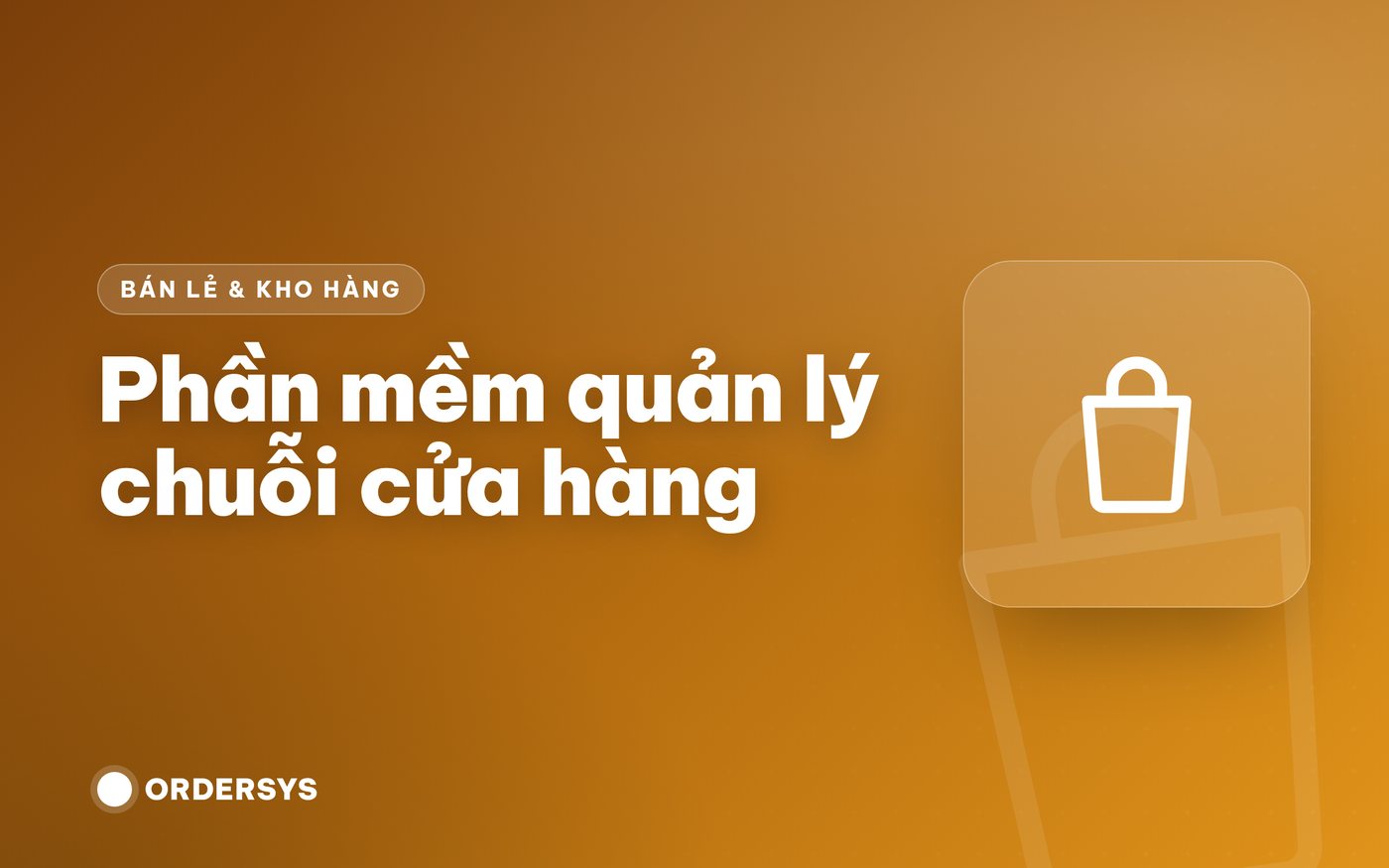 Phần mềm quản lý chuỗi cửa hàng