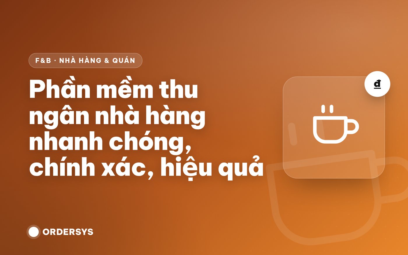 Phần mềm thu ngân nhà hàng: làm gì ở quầy và cách chọn