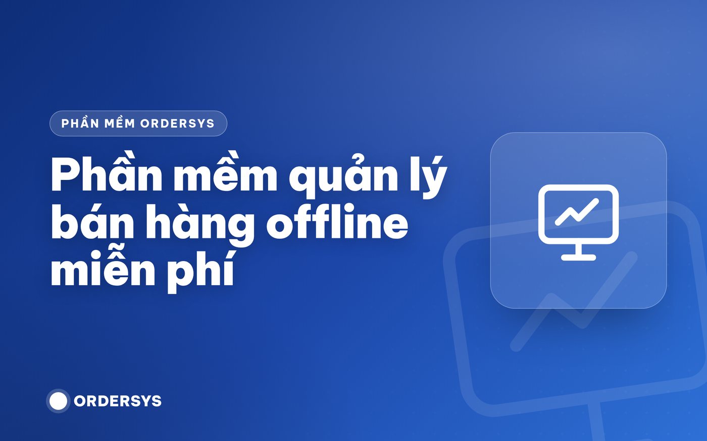 Phần mềm quản lý bán hàng offline miễn phí