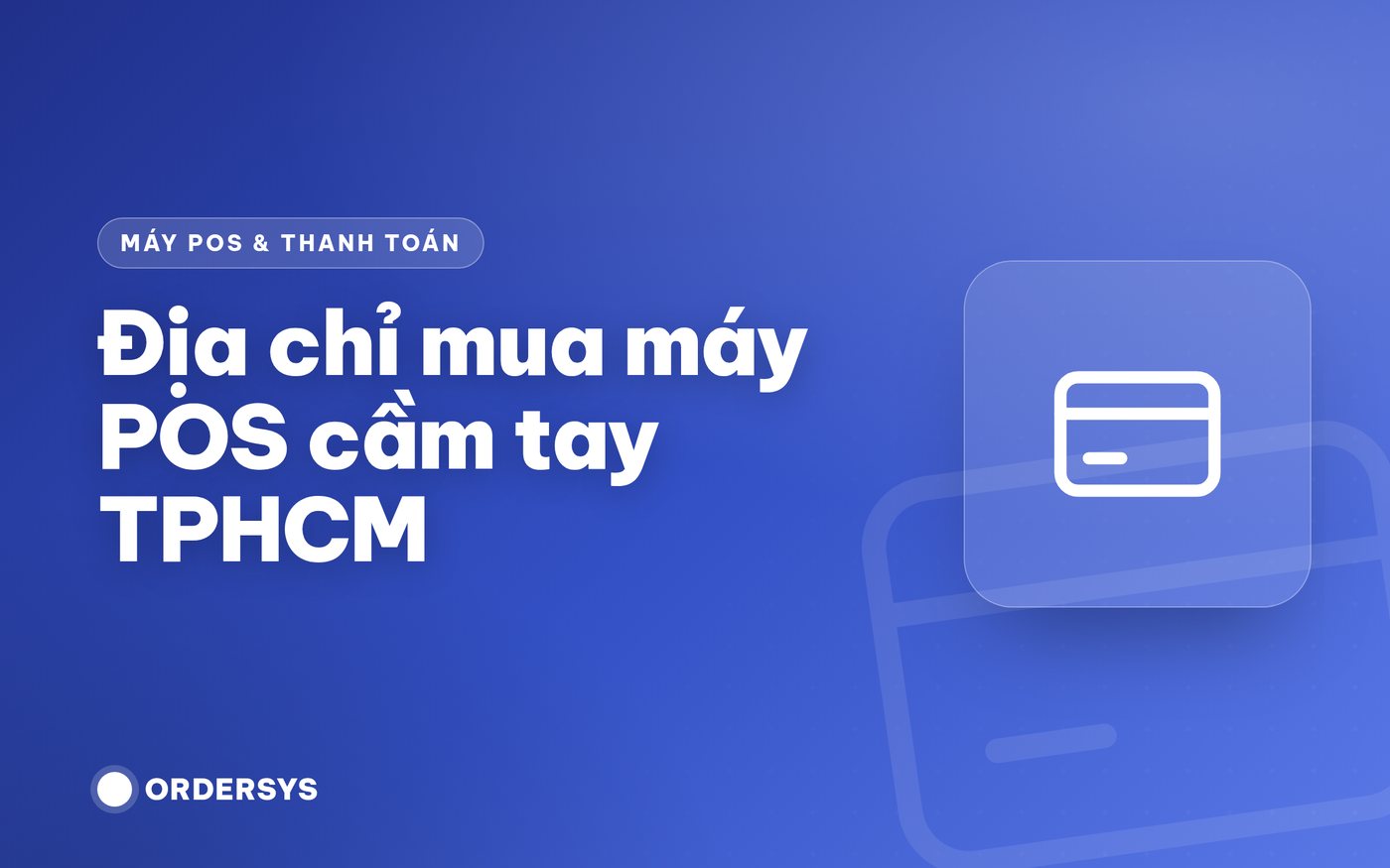 Địa chỉ mua máy POS cầm tay TPHCM