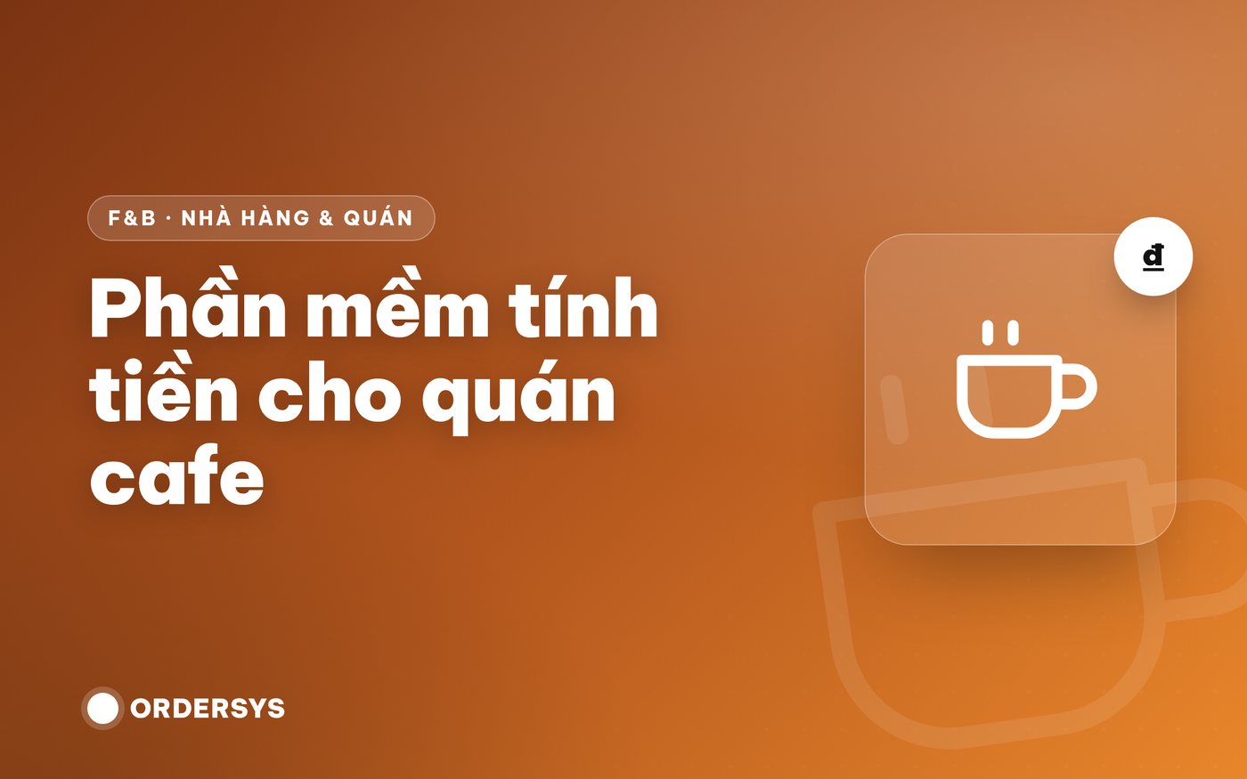 Danh sách phần mềm tính tiền cho quán cafe và tiêu chí chọn