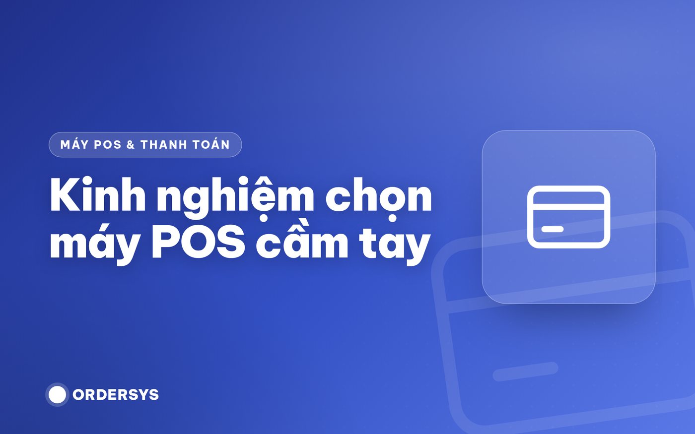 Kinh nghiệm chọn máy POS cầm tay