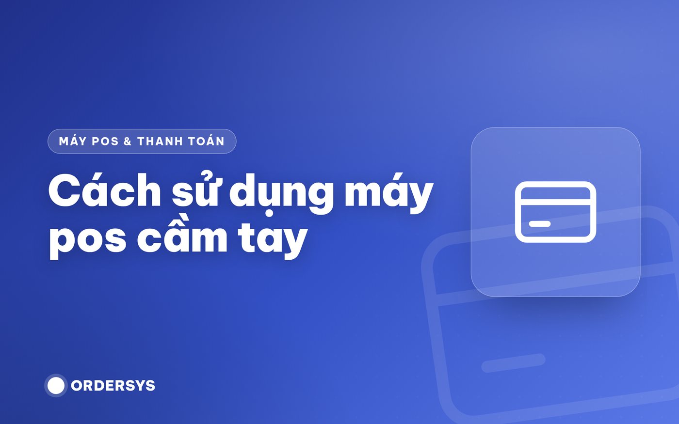 Cách sử dụng máy pos cầm tay
