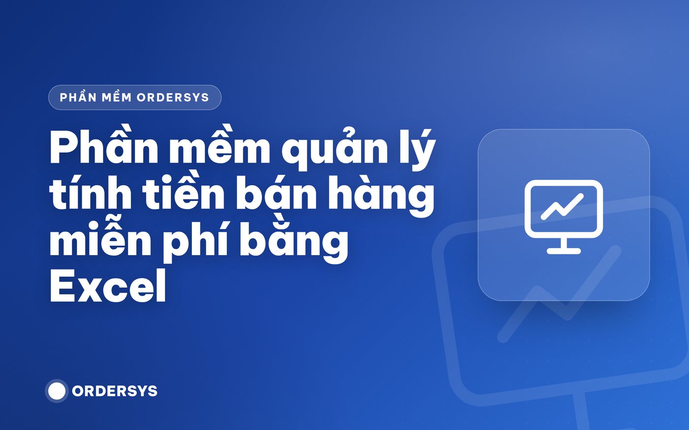 Phần mềm quản lý tính tiền bán hàng miễn phí bằng Excel