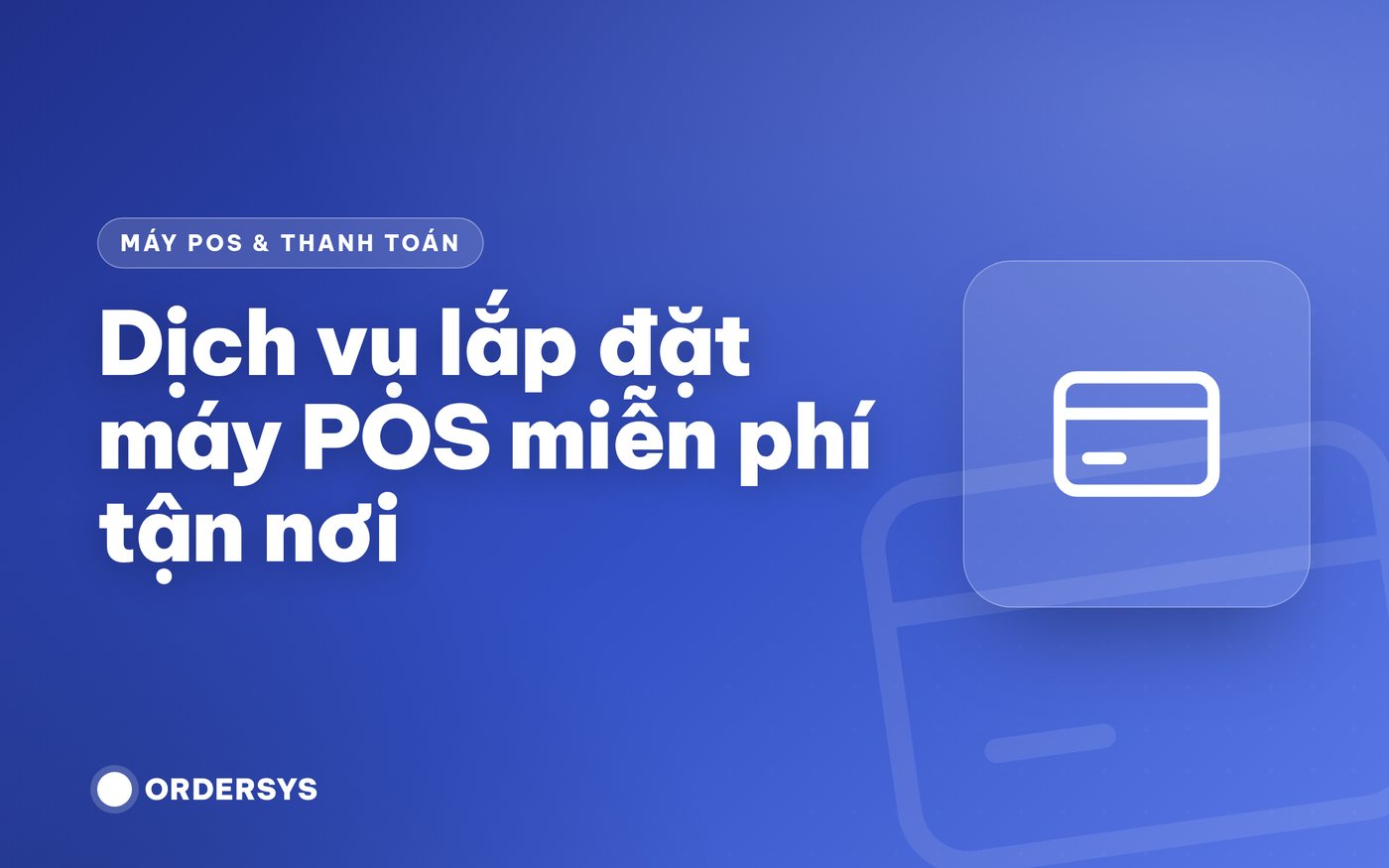 Dịch vụ lắp đặt máy POS miễn phí tận nơi