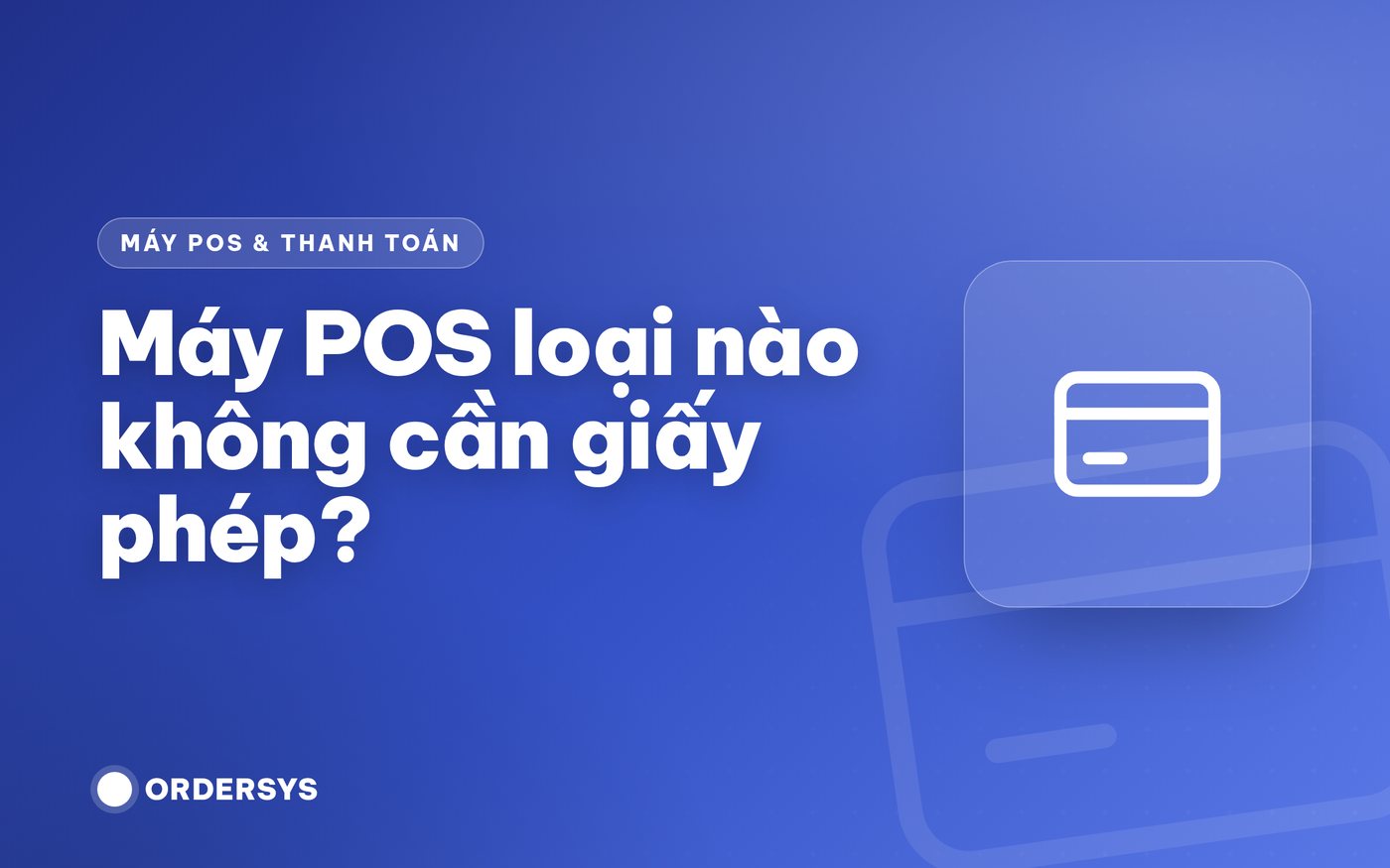 Máy POS loại nào không cần giấy phép?