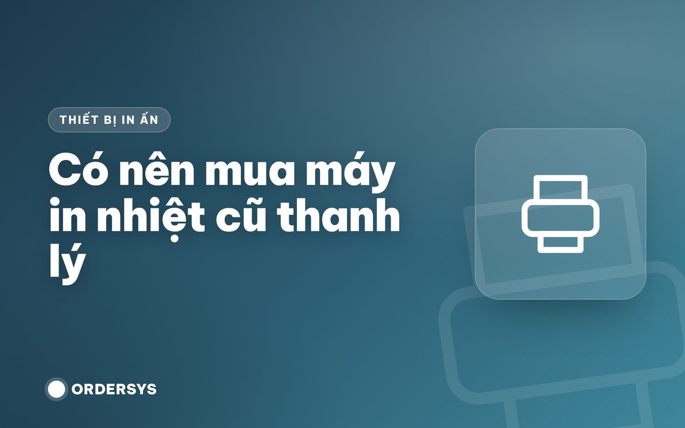 Có nên mua máy in nhiệt cũ thanh lý