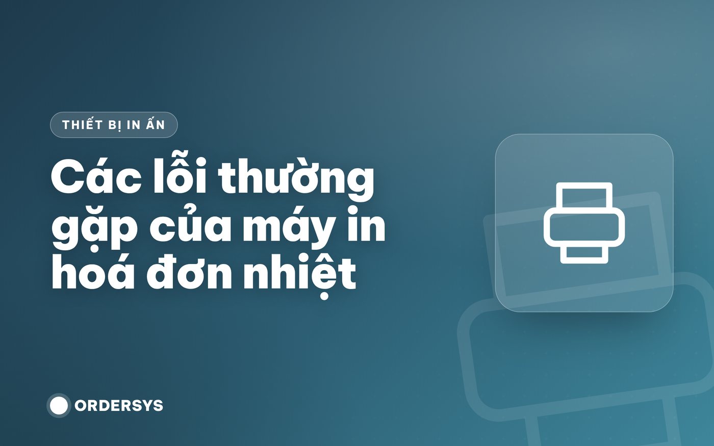 Các lỗi thường gặp của máy in hoá đơn nhiệt