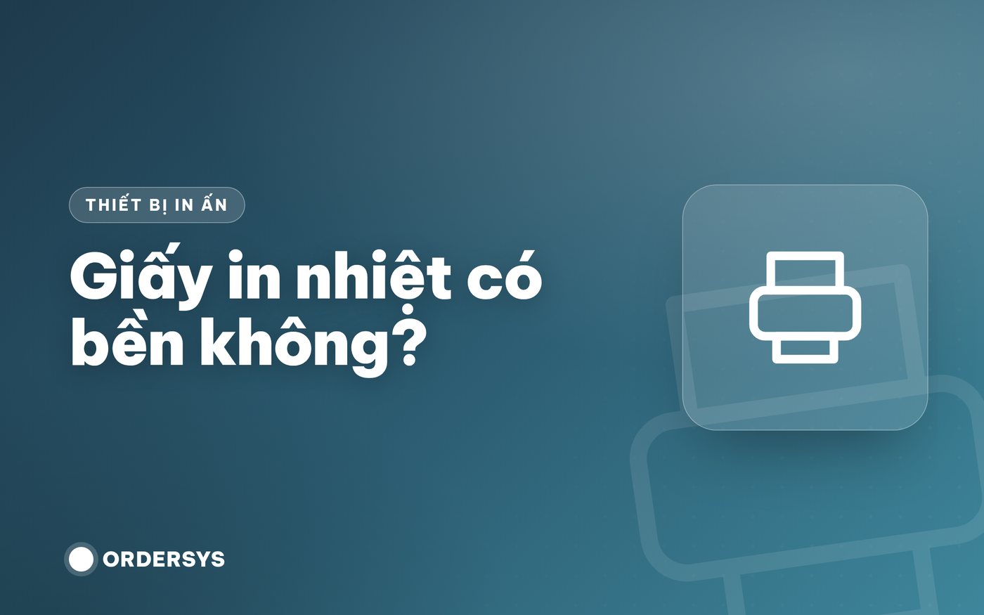 Giấy in nhiệt có bền không?