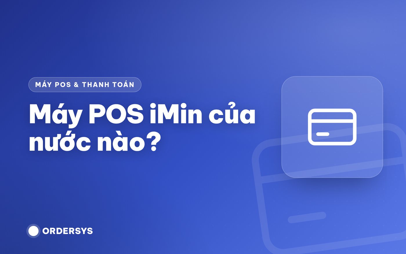 Máy POS iMin của nước nào?