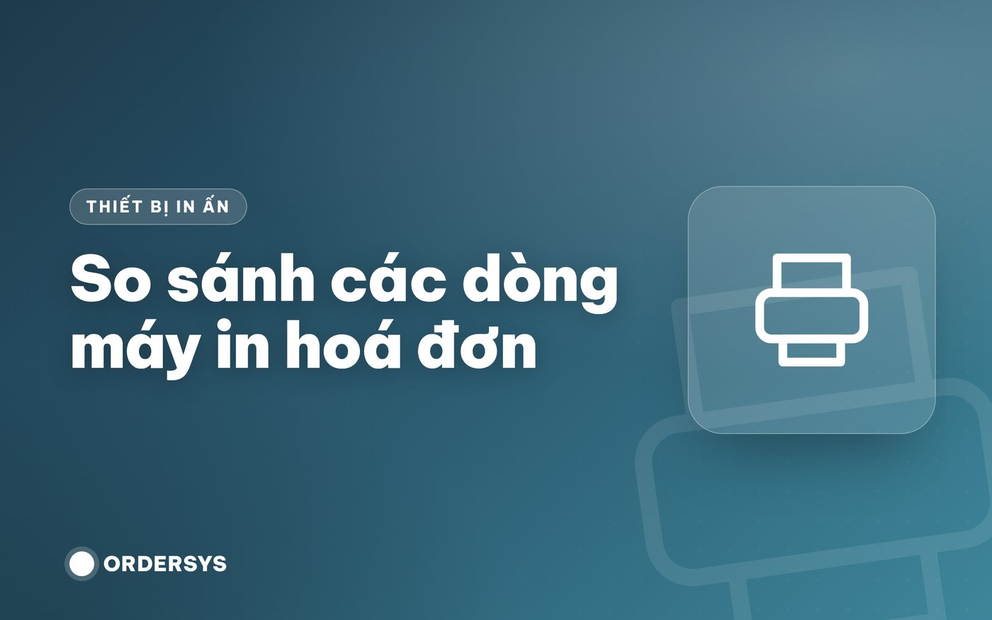 So sánh các dòng máy in hoá đơn