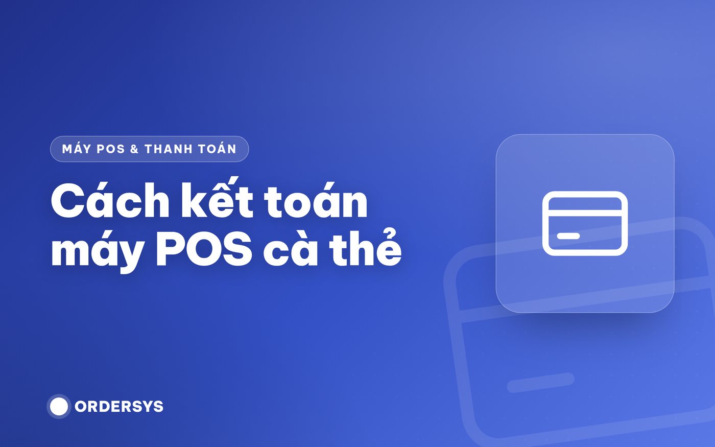 Cách kết toán máy POS cà thẻ
