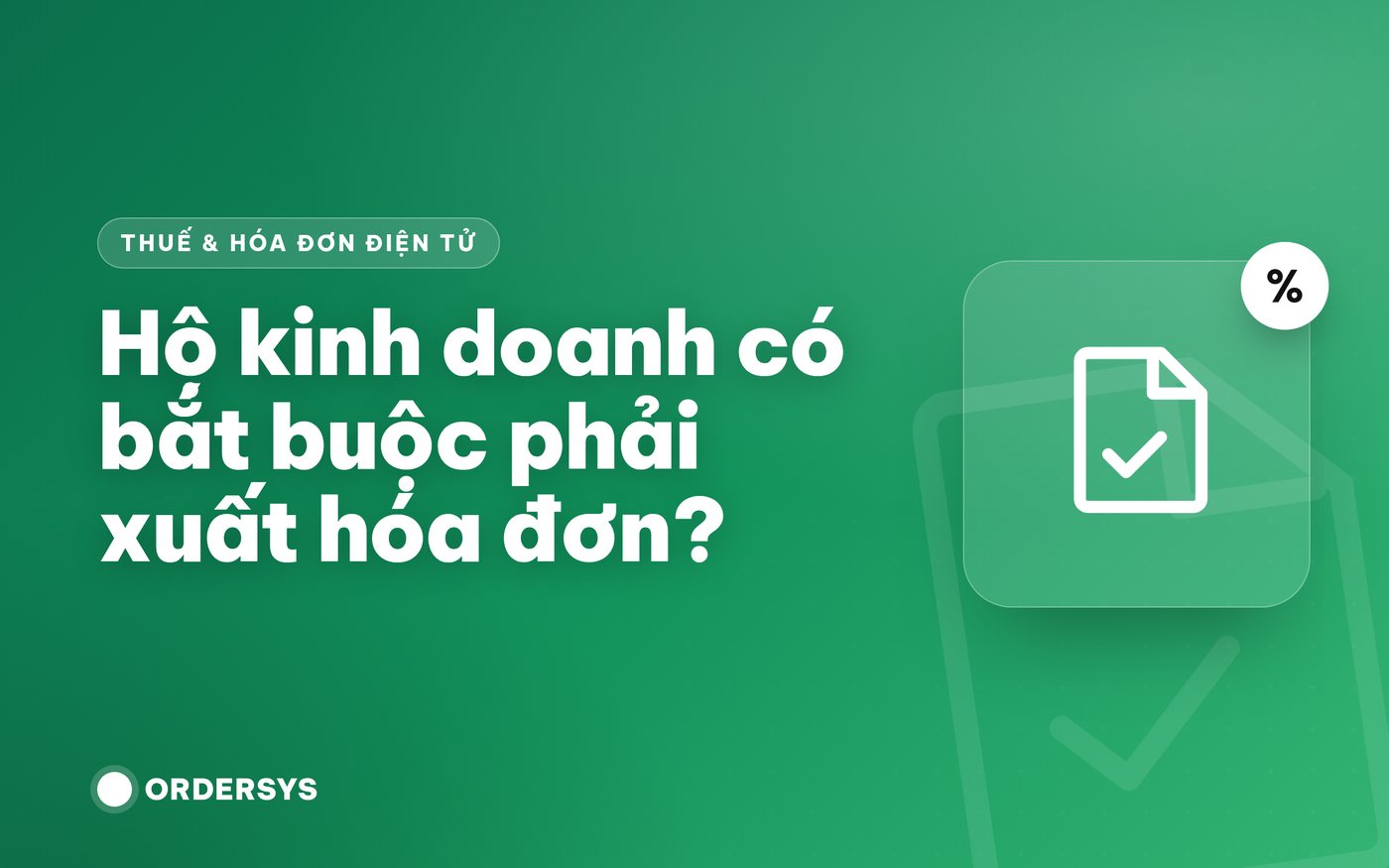 Hộ kinh doanh có bắt buộc phải xuất hóa đơn?