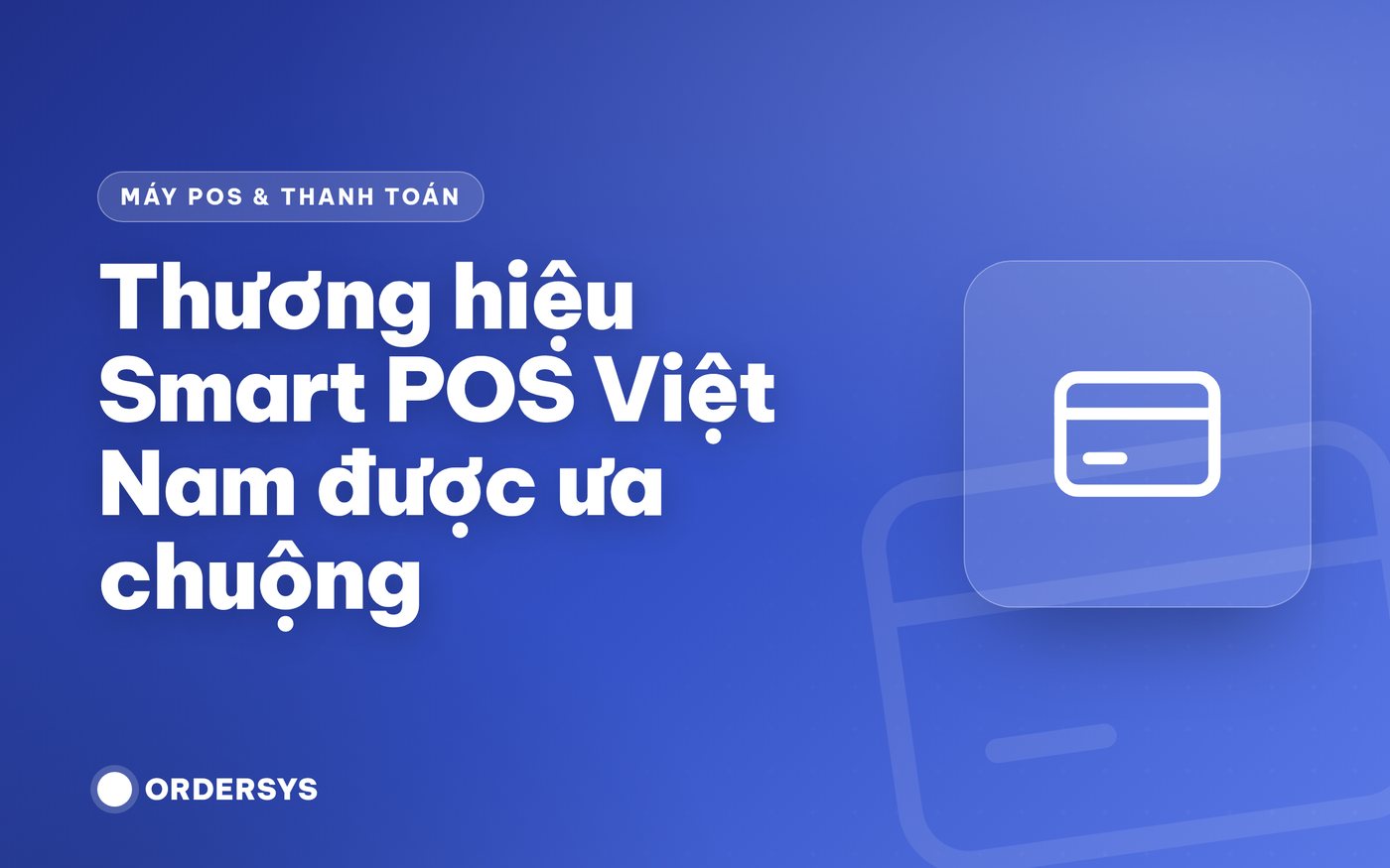 사랑받는 베트남 Smart POS 브랜드