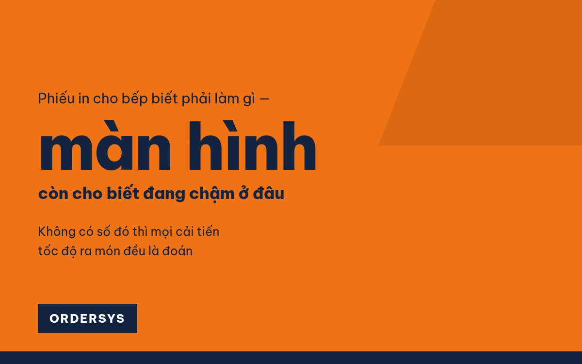 Màn hình bếp hay in phiếu bếp?