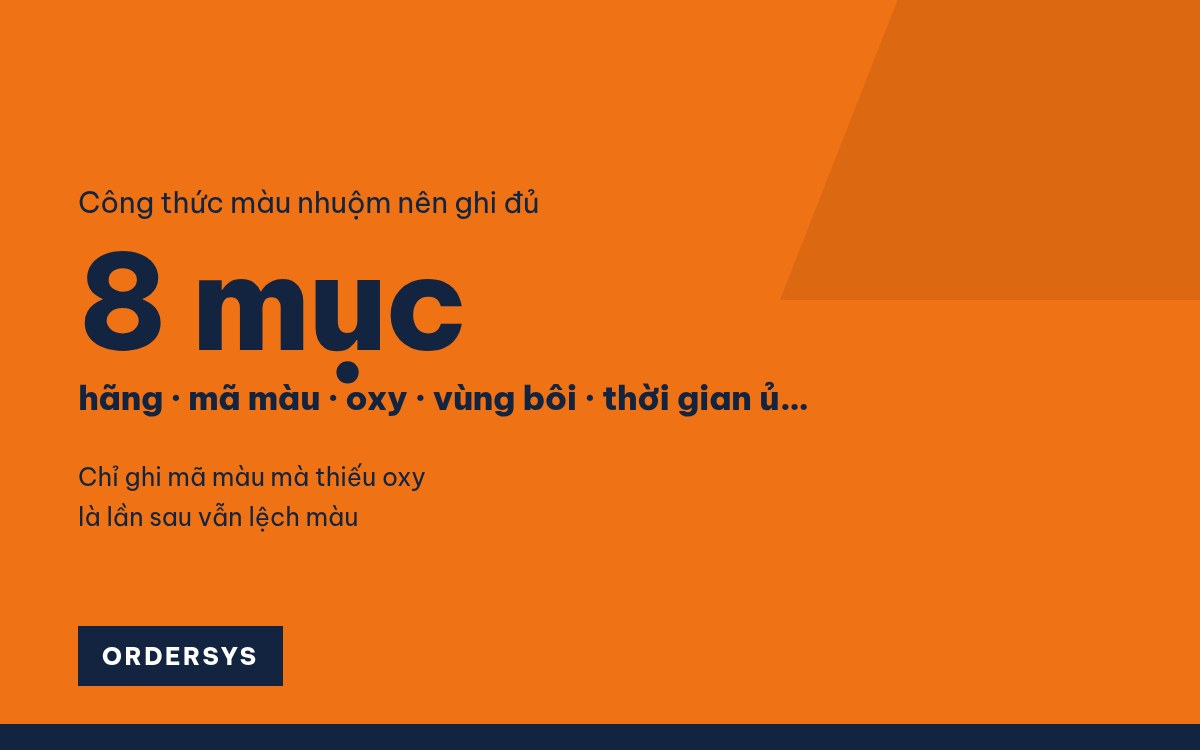 Lưu công thức màu nhuộm cho khách: ghi gì để lần sau ra đúng màu